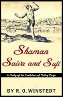 Shaman, Saiva and Sufi, A Study of the Evolution of Malay Magic illustrated Edition B09S66MXYN Book Cover