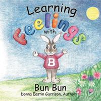 Learning Feelings With Bun Bun 1546246320 Book Cover