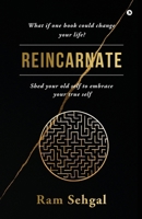 Reincarnate: Shed your old self to embrace your true self 9334332247 Book Cover