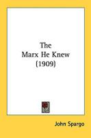 The Marx he Knew 1544711085 Book Cover
