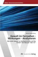 Gewalt Im Fernsehen - Wirkungen - Analysieren 3639630882 Book Cover