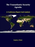 The Transatlantic Security Agenda: A Conference Report And Analysis 1312379995 Book Cover