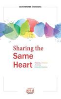 Sharing the Same Heart : Parents, Children, and Our Inherent Essence 8991857485 Book Cover
