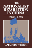 The Nationalist Revolution in China, 1923-1928 0521318645 Book Cover