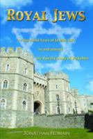 Royal Jews: A Thousand Years of Jewish Life in and Around the Royal County of Berkshire 0957698607 Book Cover