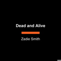 Dead and Alive: Essays 0593834682 Book Cover