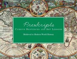 PreScripts Cursive Sentences and Art Lessons Medieval to Modern World History 0988496526 Book Cover