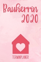 Bauherrin 2020: Terminplaner f�r 52 Wochen ohne festes Datum 6 x 9 Zoll, ca. A5 120 Seiten Bautagebuch f�r Hausbau, Umbau und die Renovierung einer immobilie 1677361905 Book Cover
