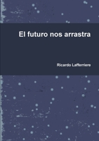 El futuro nos arrastra 1326741721 Book Cover