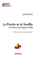 La Parole et le Souffle. La lettre tue, l'esprit vivifie (Sens & Conscience) (French Edition) 2384090895 Book Cover