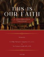 This Is Our Faith: A Confirmation Program 1964467519 Book Cover