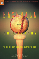 Baseball and Philosophy: Thinking Outside the Batter's Box 0812695569 Book Cover