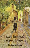 Love, fear and a return to France 0648994287 Book Cover