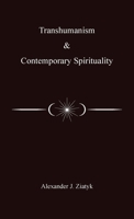 Transhumanism and Contemporary Spirituality B0GJMZ8H3J Book Cover