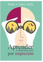 Aprender a identificar aves por impresión: Métodos y técnicas para la identificación de aves por impresión 1978245297 Book Cover