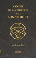 Manuel de la Confrérie de la Bonne Mort 1926451317 Book Cover