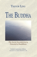 The Buddha: The Social-Revolutionary Potential of Buddhism 1681723190 Book Cover