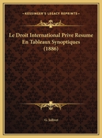 Le Droit International Prive Resume En Tableaux Synoptiques (1886) 1145919642 Book Cover