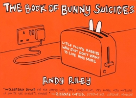 The Book of Bunny Suicides: Little Fluffy Rabbits Who Just Don't Want to Live Any More 0452285186 Book Cover