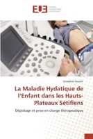 La Maladie Hydatique de l’Enfant dans les Hauts-Plateaux Sétifîens: Dépistage et prise en charge thérapeutique 6203454435 Book Cover