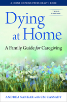 Dying at Home: A Family Guide for Caregiving 0801842301 Book Cover