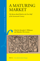 A Maturing Market, The Iberian Book World in the First Half of the Seventeenth Century 9004340378 Book Cover