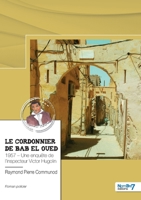 Le cordonnier de Bab el Oued: 1957 - Une enquête de l'inspecteur Victor Hugolin 2381539573 Book Cover