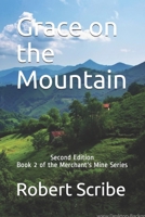 Grace on the Mountain: Second Edition Book 2 of the Merchant's Mine Series B08Z4GCRC3 Book Cover