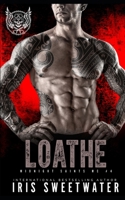 Loathe (Midnight Saints MC) B0F949WLPR Book Cover