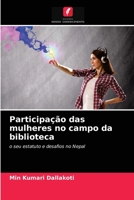 Participação das mulheres no campo da biblioteca: o seu estatuto e desafios no Nepal 6202783982 Book Cover