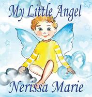 My Little Angel (Inspirational Book about Self-Esteem for Kids, Preschool Books, Kids Books, Kindergarten Books, Baby Books, Kids Book, Ages 2-8, Toddler Books, Kids Books, Baby Books, Kids Books) 1925647706 Book Cover