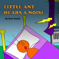 Little Ant Hears a Noise 0692946608 Book Cover