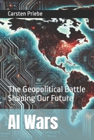 AI Wars: The Geopolitical Battle Shaping Our Future 3982705010 Book Cover