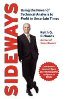 Sideways: Using the Power of Technical Analysis to Profit in Uncertain Times 1926645685 Book Cover