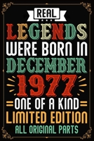 Real Legends Were Born In December 1977 One Of A Kind Limited Edition All Original Parts: Lined Journal Notebook For Men and Women Who Are 42 Years Old, 42nd Birthday Gift, Funny Vintage Retro Style B 1708435093 Book Cover