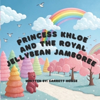 Princess Khloe and the jellybean Jamboree B0DYDWPV5X Book Cover