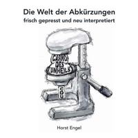 Die Welt der Abkürzungen: frisch gepresst und neu interpretiert 3744816133 Book Cover
