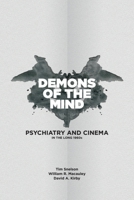 Demons of the Mind: Psychiatry and Cinema in the Long 1960s 1474486428 Book Cover