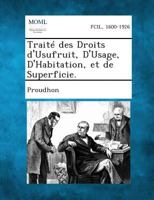 Traite Des Droits D'Usufruit, D'Usage, D'Habitation, Et de Superficie. 1289338809 Book Cover