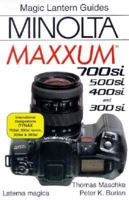 Minolta Dynax 500si/700si: Maxxum 700si and 400si (Magic Lantern Guides) 1883403081 Book Cover