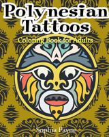 Polynesian Tattoos: Coloring Boook for Adults 1540347656 Book Cover