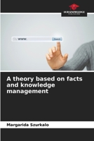A theory based on facts and knowledge management 6208216931 Book Cover