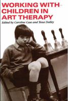 Working with Children in Art Therapy 0415017386 Book Cover