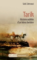 Tarik: Histoire oubliée d’un héros berbère (Romans Historiques) (French Edition) 2336482118 Book Cover