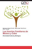 Los Huertos Familiares de Mexico y Cuba 3659020737 Book Cover