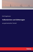 Volksm�rchen Und G�ttersagen Aus Germanischer Vorzeit: Epische Dichtungen (Classic Reprint) 3741109266 Book Cover