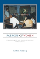 Patrons of Women: Literacy Projects and Gender Development in Rural Nepal 1800739427 Book Cover