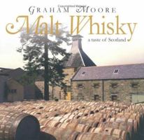 Malt Whisky: A Taste of Scotland 1840372907 Book Cover