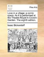 Love in a Village: A Comic Opera 1375035002 Book Cover