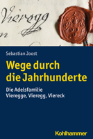 Wege Durch Die Jahrhunderte: Die Adelsfamilie Vieregge, Vieregg, Viereck 3170367609 Book Cover